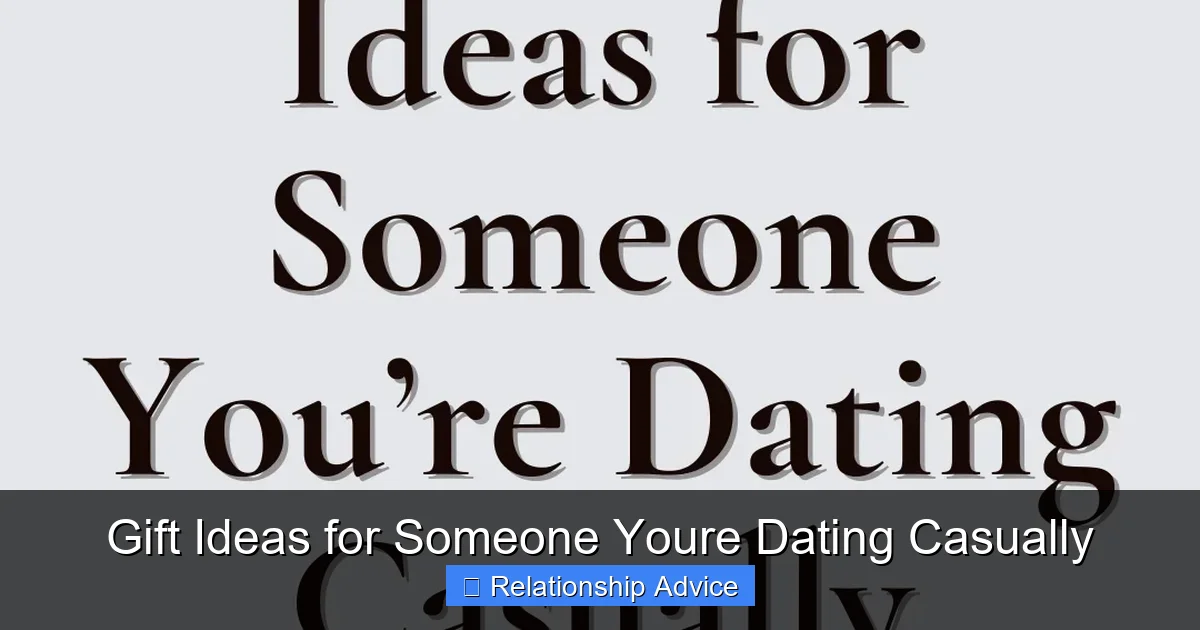 Gift Ideas for Someone Youre Dating Casually