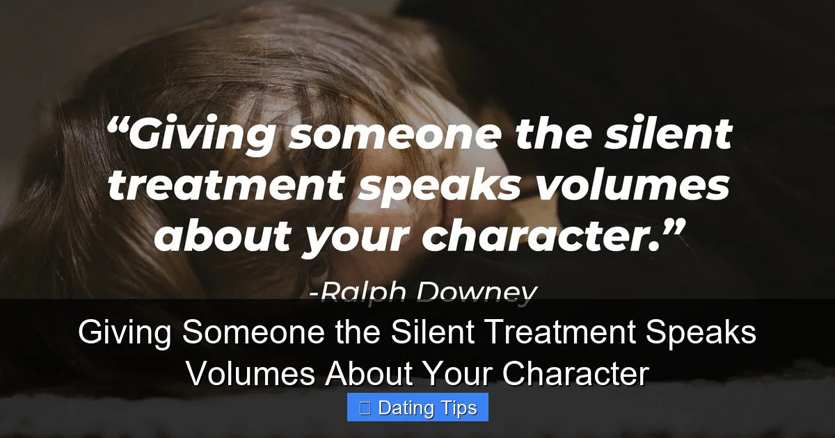Giving Someone the Silent Treatment Speaks Volumes About Your Character