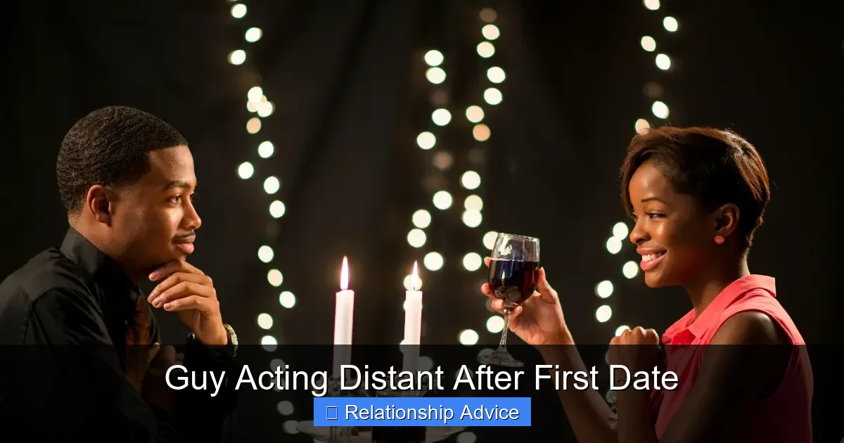 Guy Acting Distant After First Date