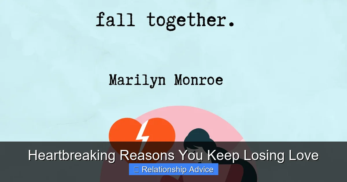Heartbreaking Reasons You Keep Losing Love