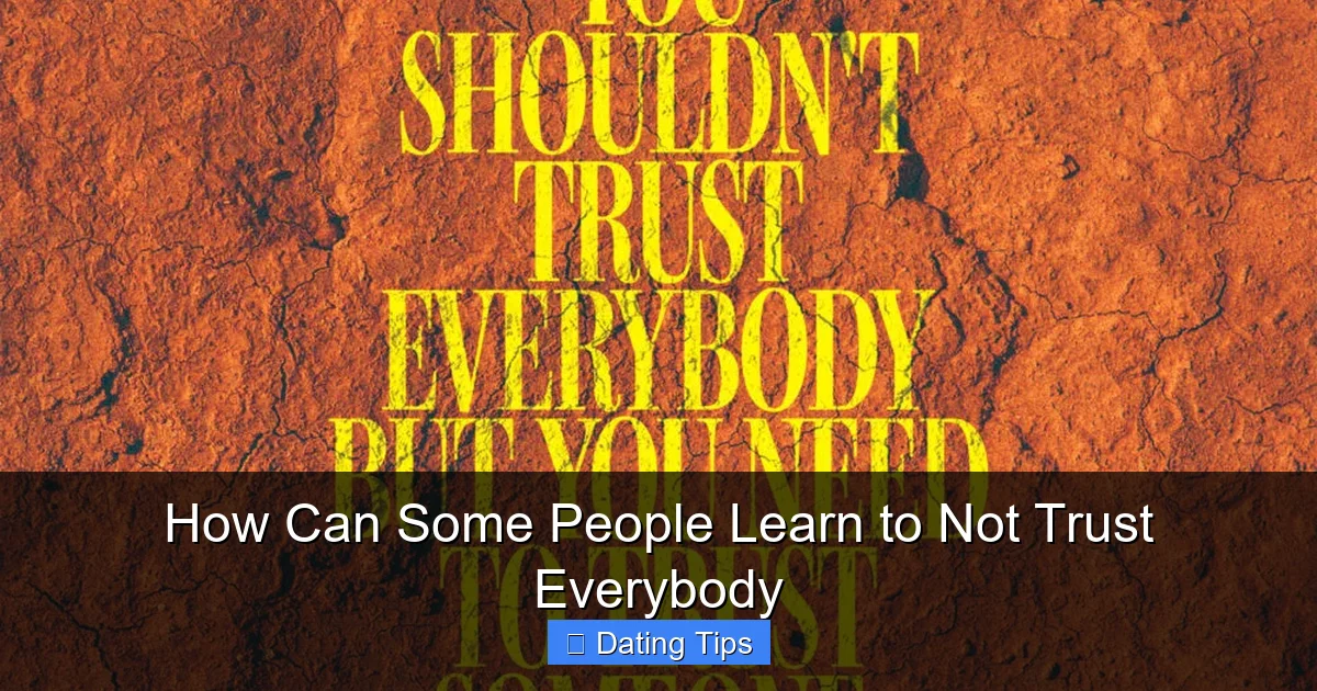 How Can Some People Learn to Not Trust Everybody