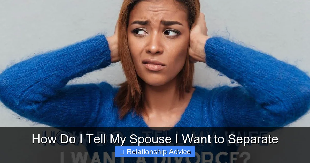 How Do I Tell My Spouse I Want to Separate