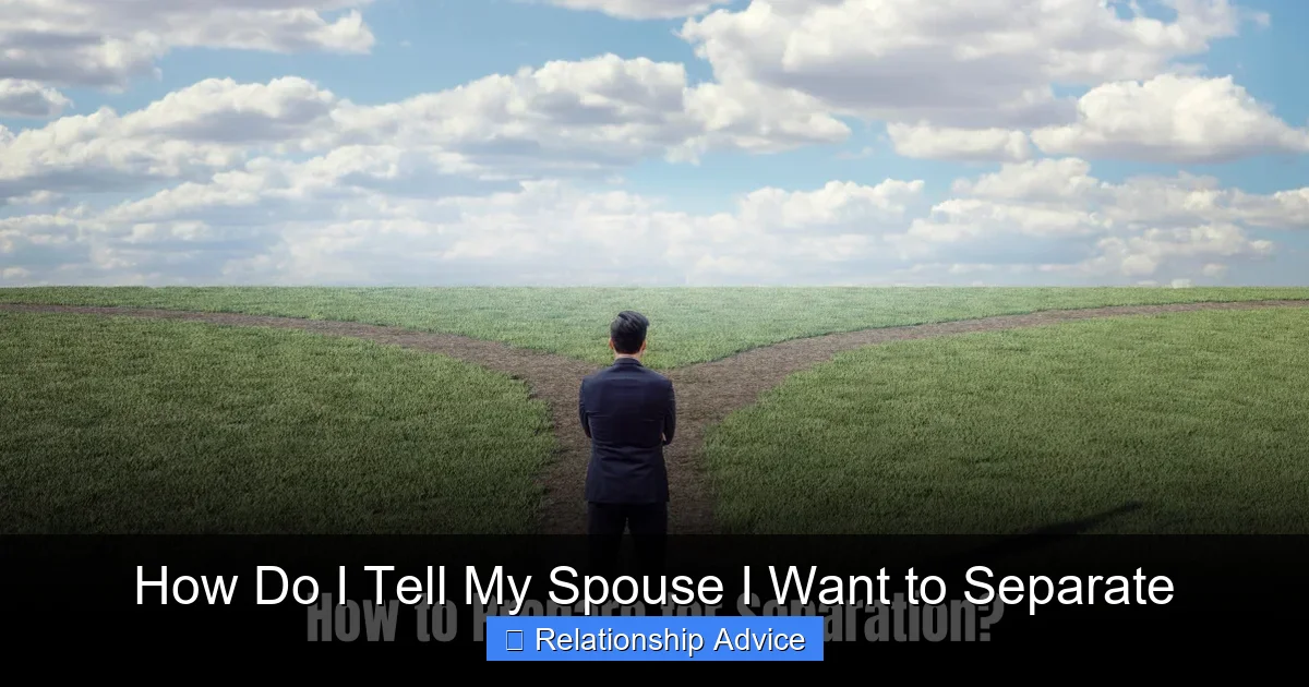 How Do I Tell My Spouse I Want to Separate