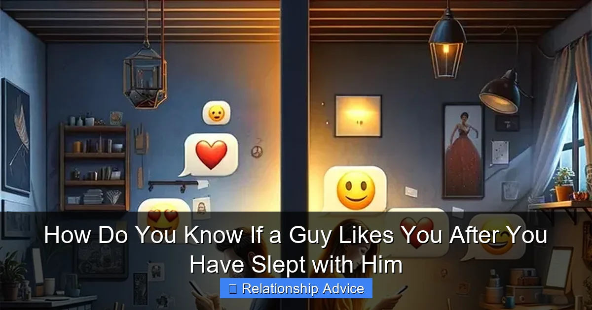 How Do You Know If a Guy Likes You After You Have Slept with Him
