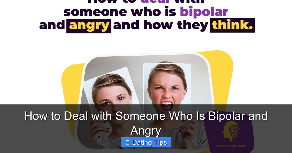 How to Deal with Someone Who Is Bipolar and Angry