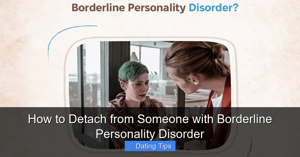 How to Detach from Someone with Borderline Personality Disorder