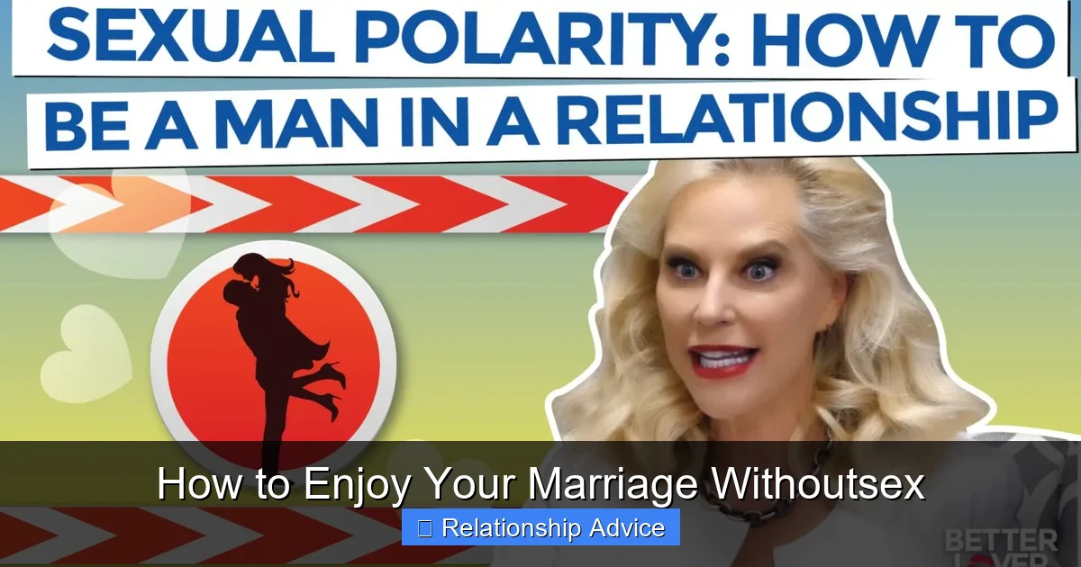 How to Enjoy Your Marriage Withoutsex