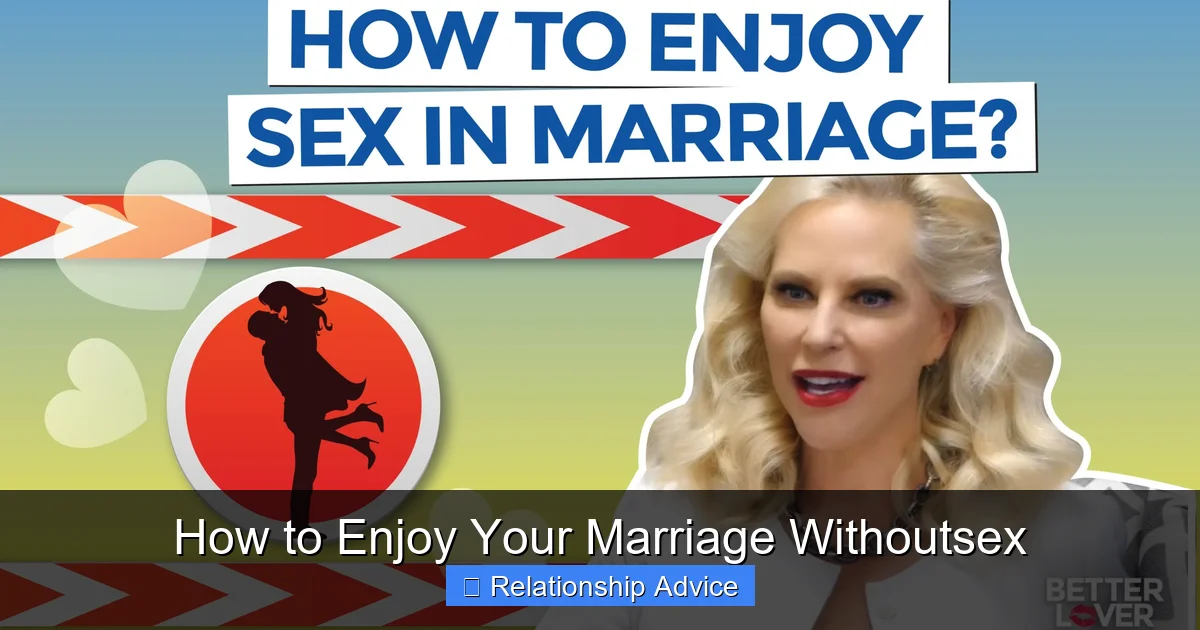 How to Enjoy Your Marriage Withoutsex