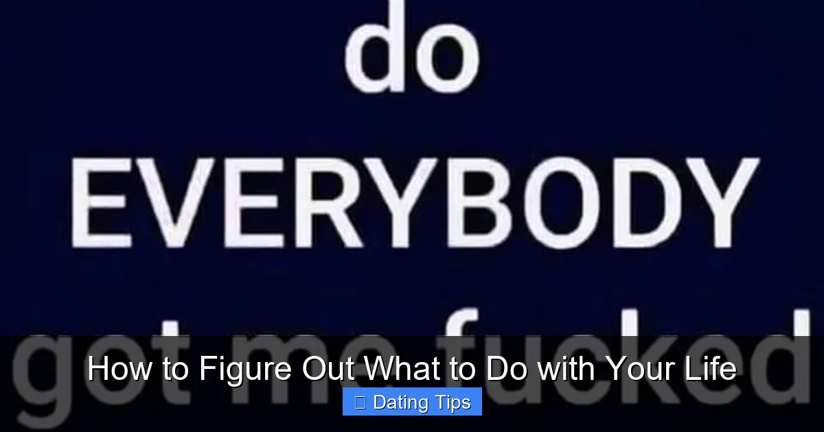 How to Figure Out What to Do with Your Life