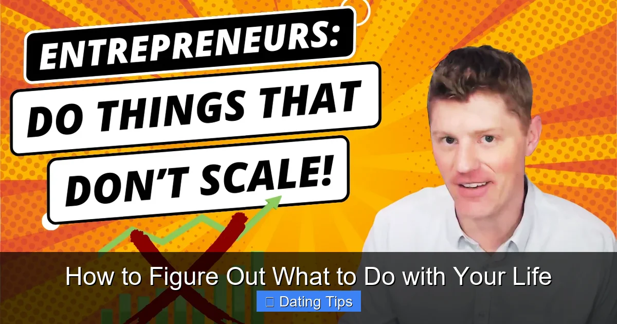 How to Figure Out What to Do with Your Life