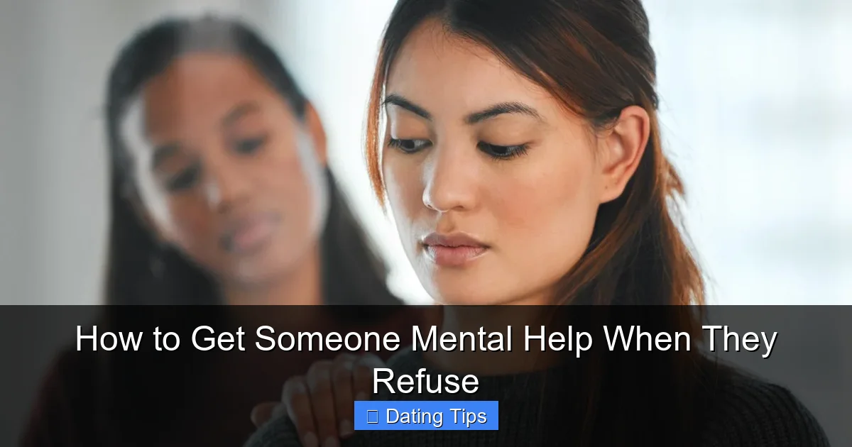How to Get Someone Mental Help When They Refuse