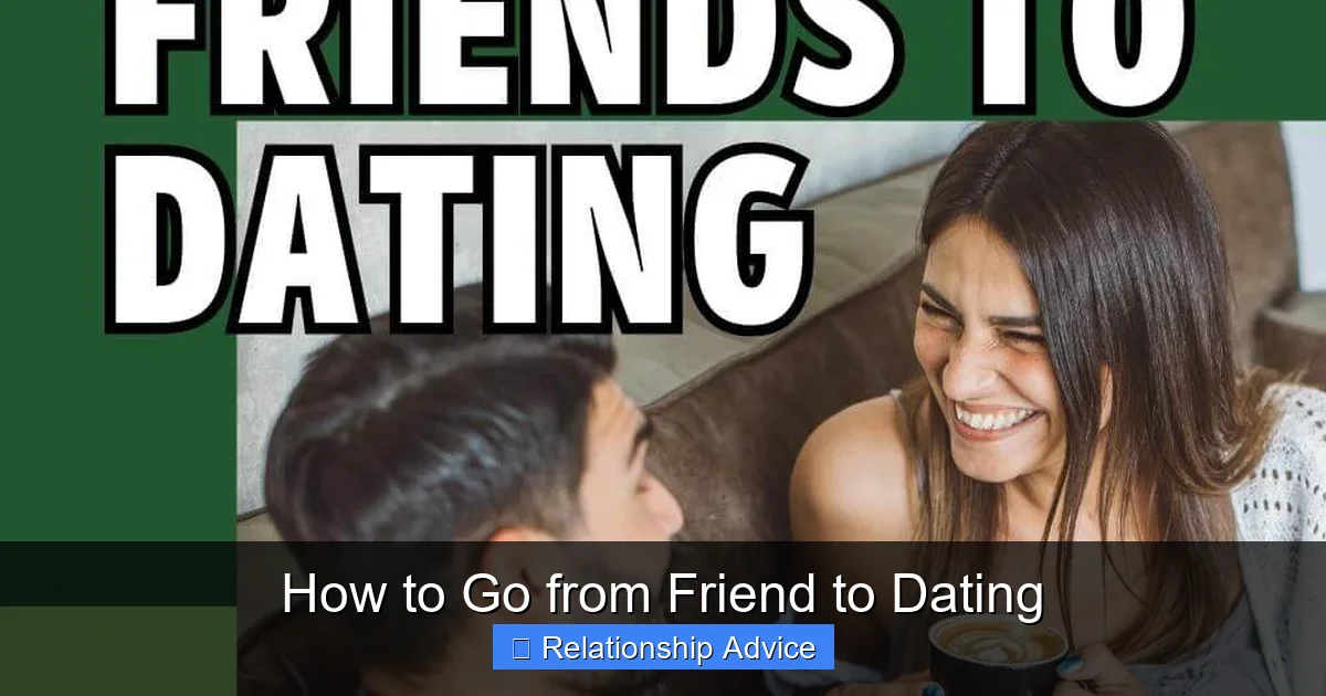 How to Go from Friend to Dating