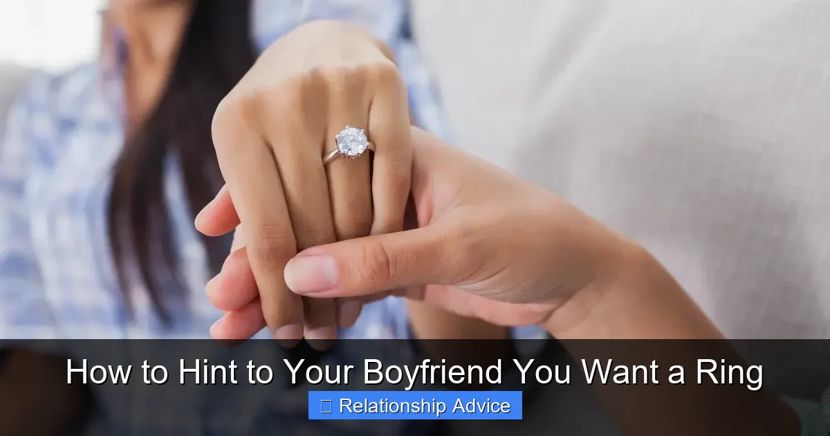 How to Hint to Your Boyfriend You Want a Ring