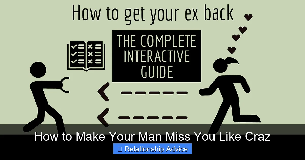 How to Make Your Man Miss You Like Craz