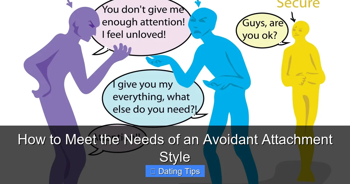 How to Meet the Needs of an Avoidant Attachment Style