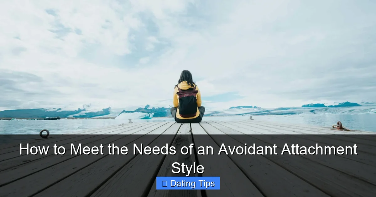 How to Meet the Needs of an Avoidant Attachment Style