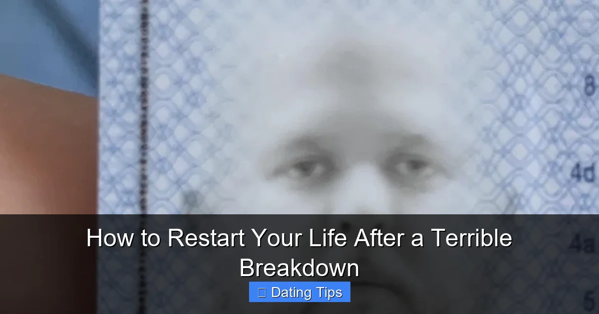 How to Restart Your Life After a Terrible Breakdown