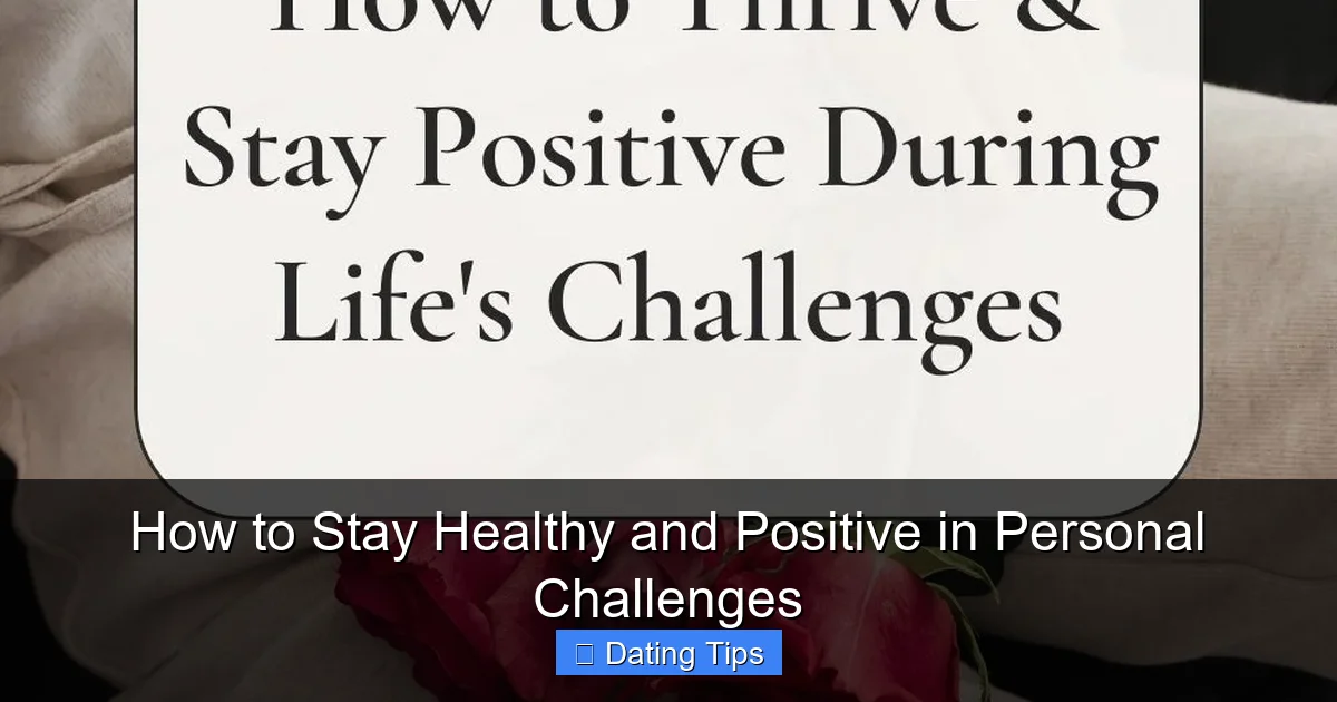 How to Stay Healthy and Positive in Personal Challenges