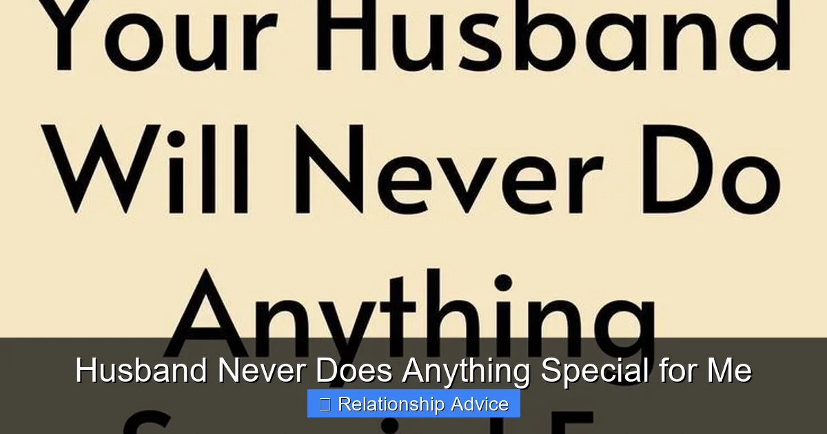 Husband Never Does Anything Special for Me
