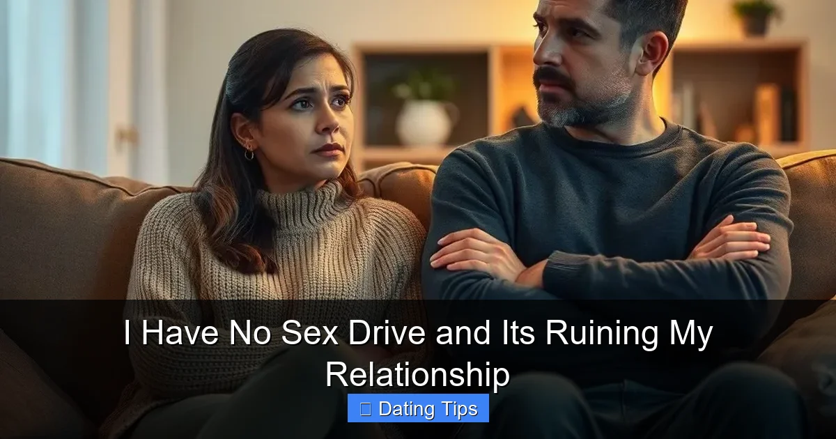 I Have No Sex Drive and Its Ruining My Relationship
