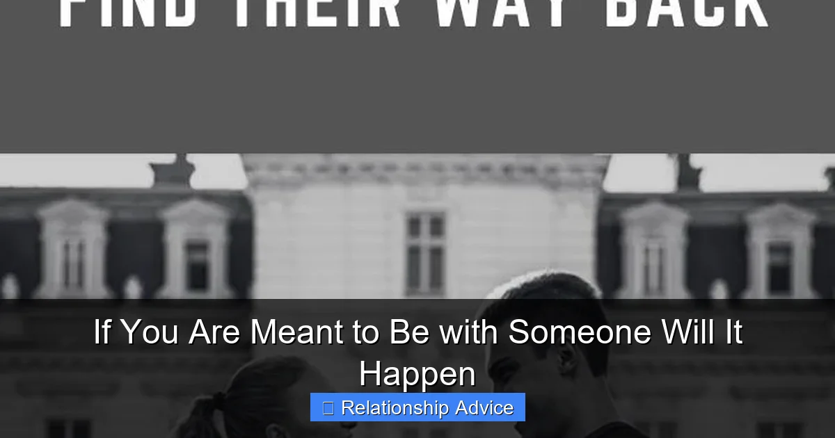 If You Are Meant to Be with Someone Will It Happen