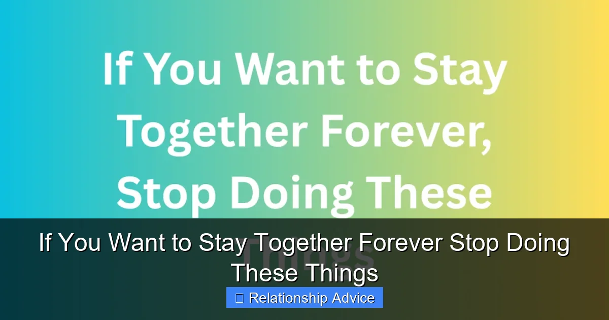 If You Want to Stay Together Forever Stop Doing These Things