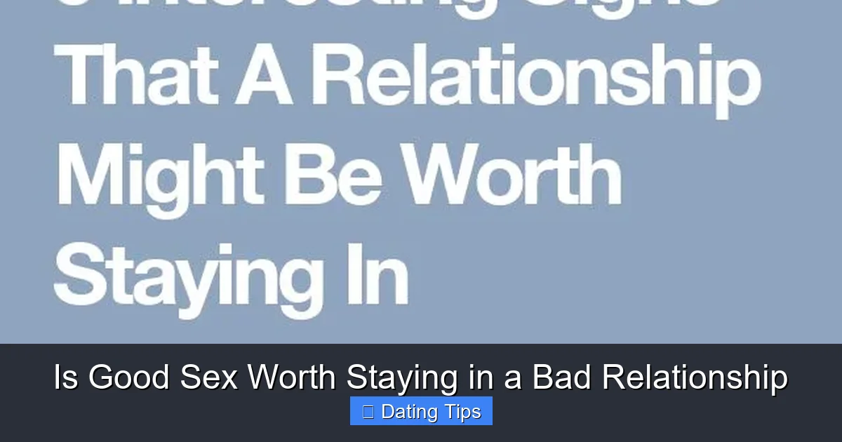 Is Good Sex Worth Staying in a Bad Relationship