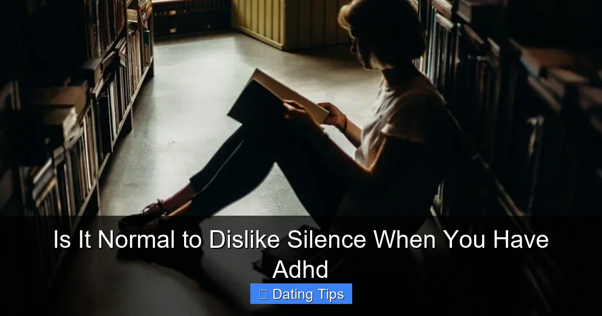 Is It Normal to Dislike Silence When You Have Adhd