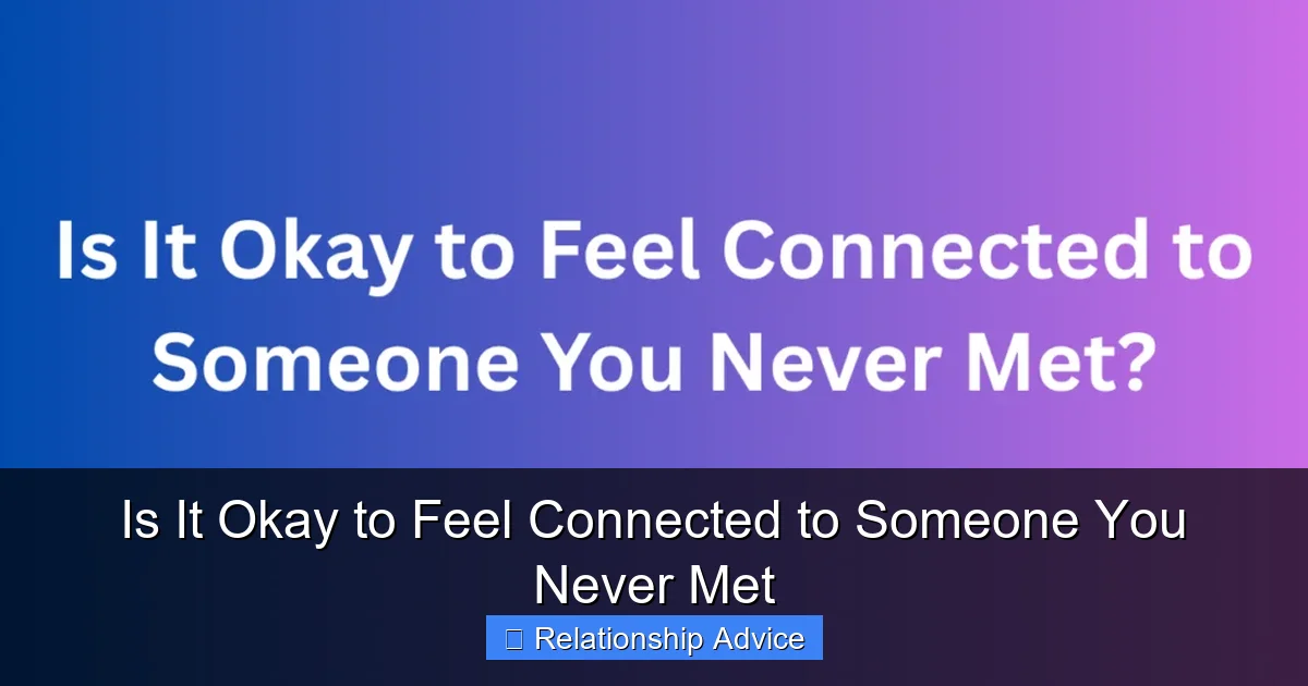 Is It Okay to Feel Connected to Someone You Never Met