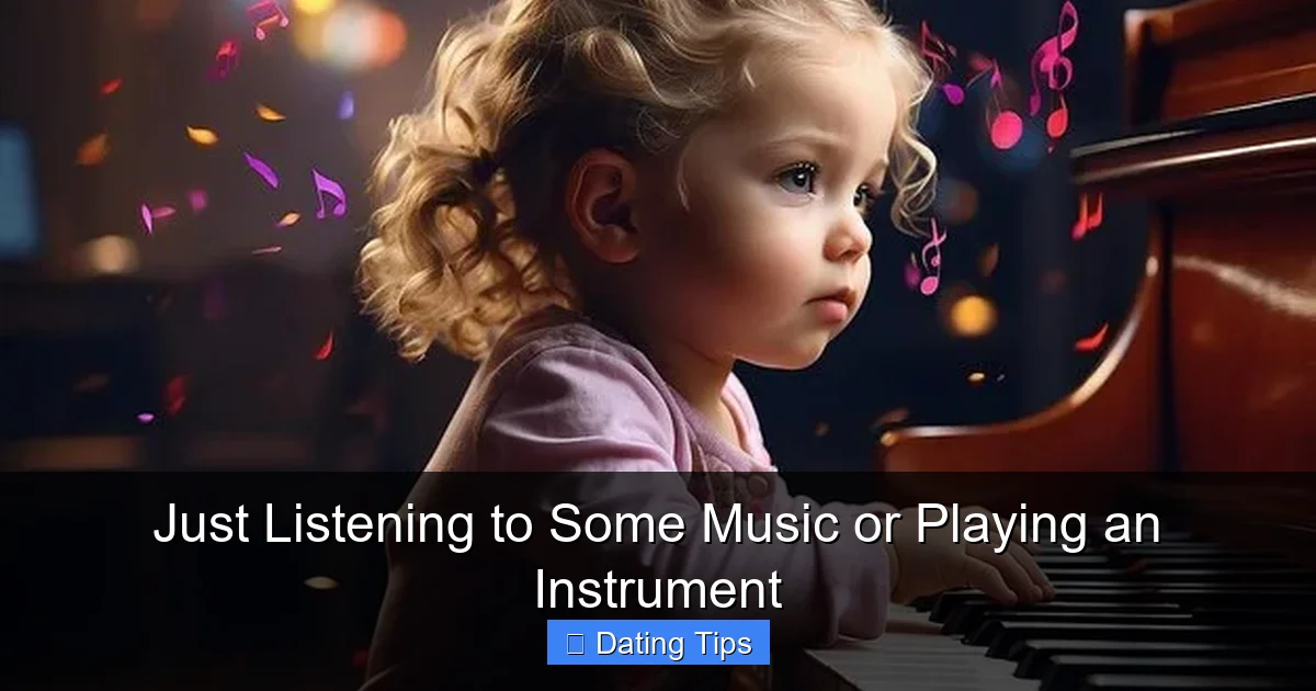 Just Listening to Some Music or Playing an Instrument