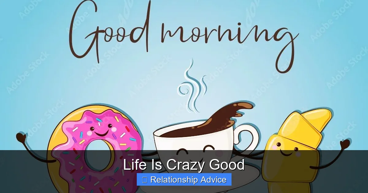 Life Is Crazy Good