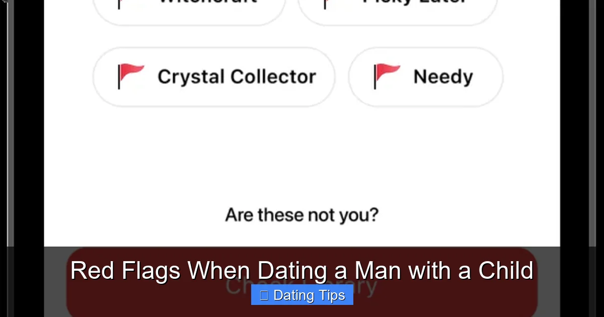 Red Flags When Dating a Man with a Child