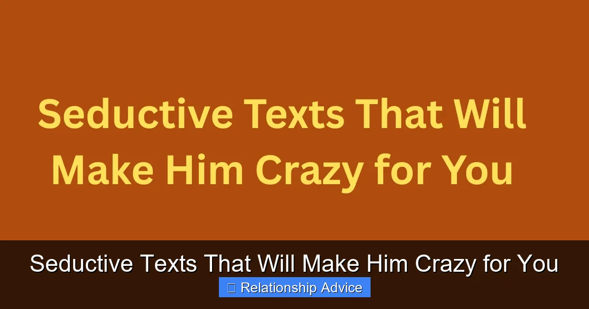 Seductive Texts That Will Make Him Crazy for You