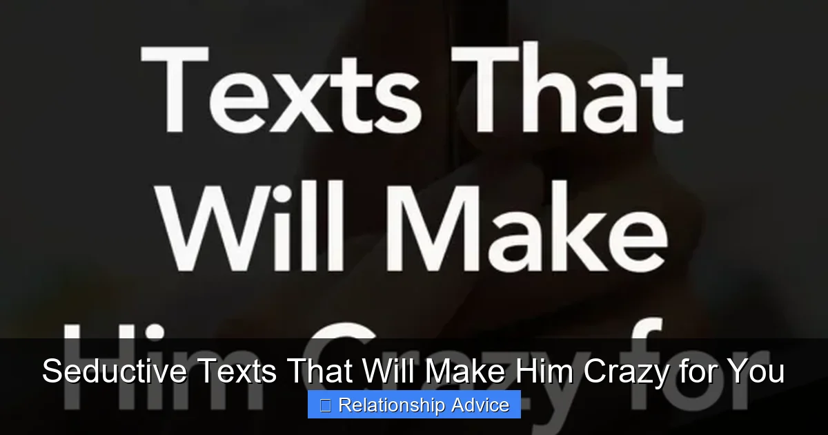 Seductive Texts That Will Make Him Crazy for You