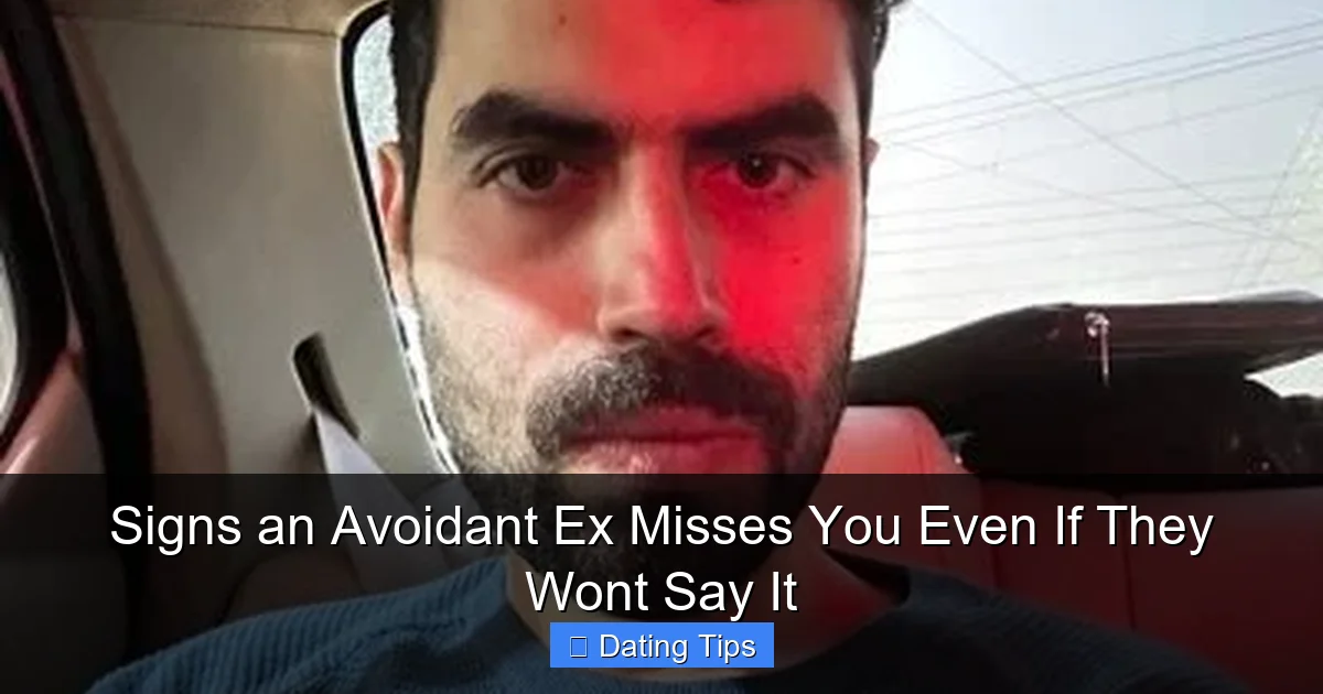 Signs an Avoidant Ex Misses You Even If They Wont Say It