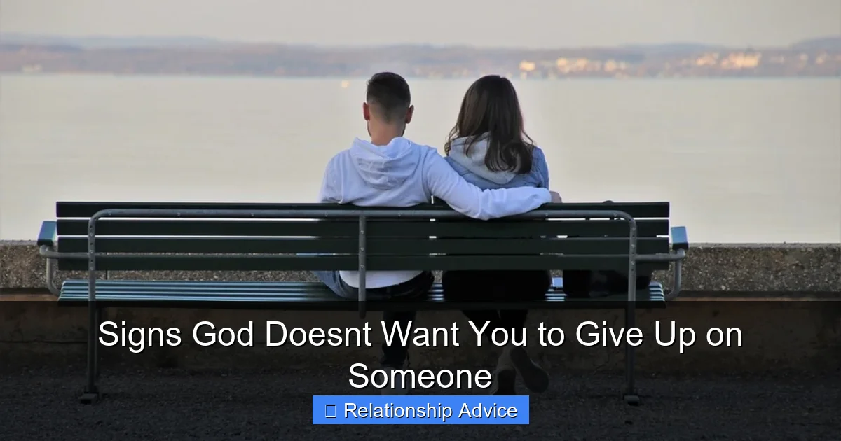 Signs God Doesnt Want You to Give Up on Someone