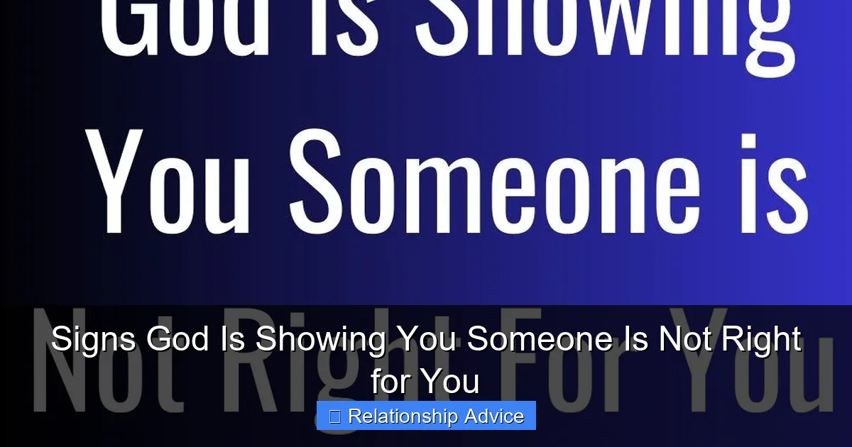 Signs God Is Showing You Someone Is Not Right for You