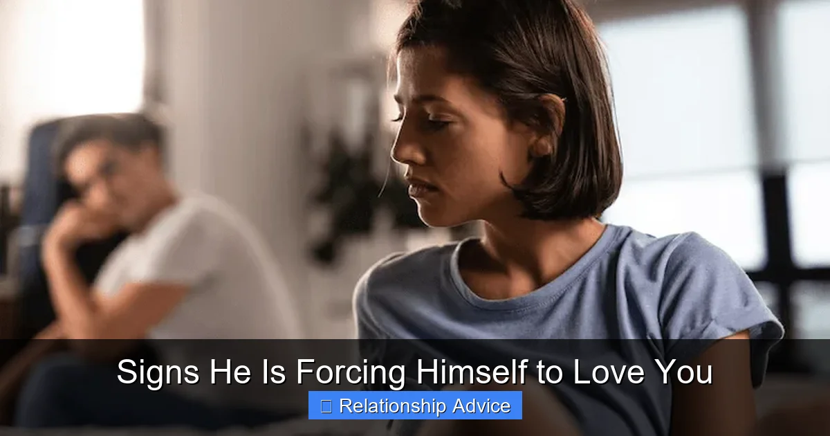 Signs He Is Forcing Himself to Love You