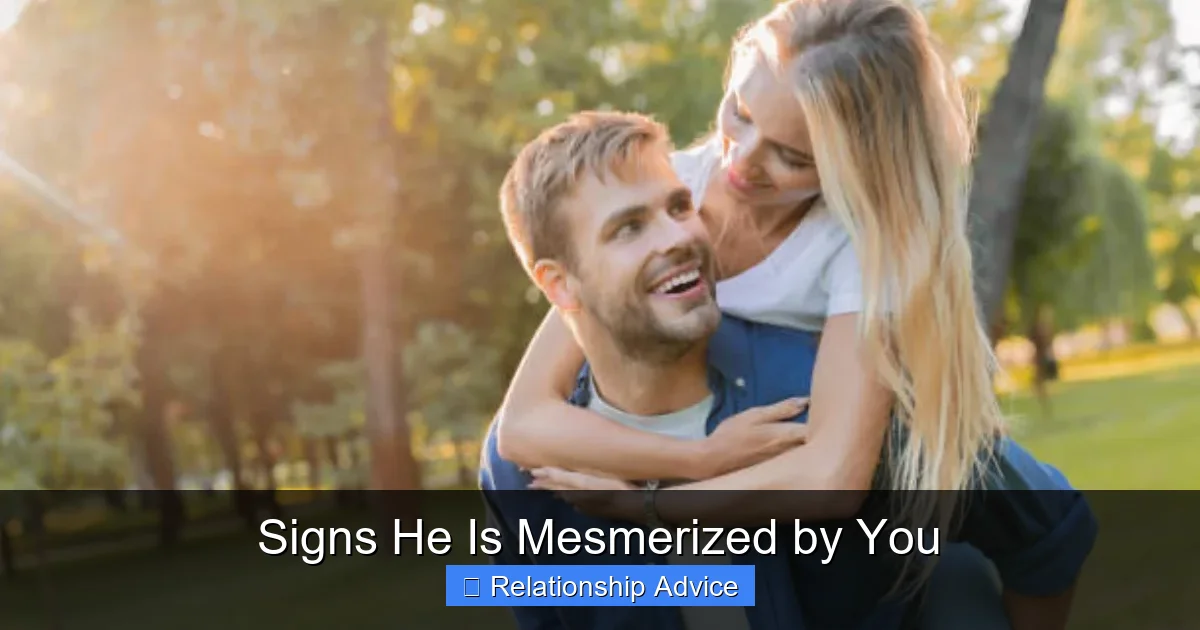 Signs He Is Mesmerized by You