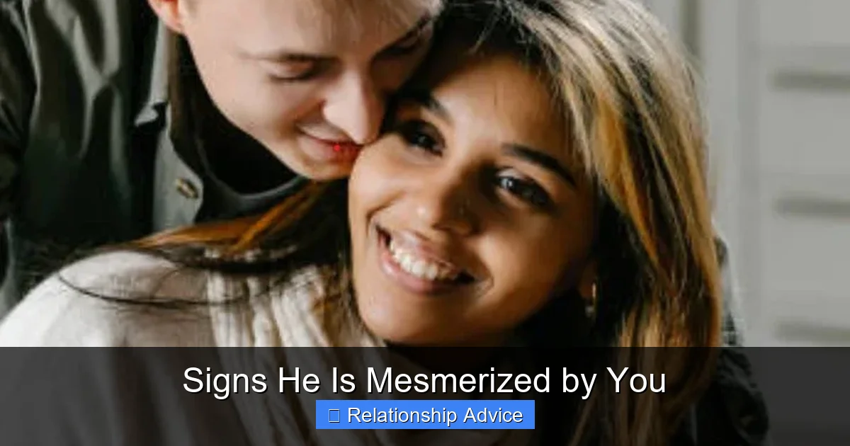 Signs He Is Mesmerized by You