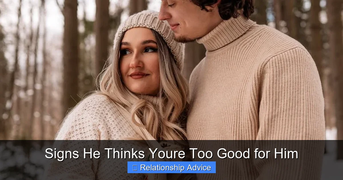 Signs He Thinks Youre Too Good for Him