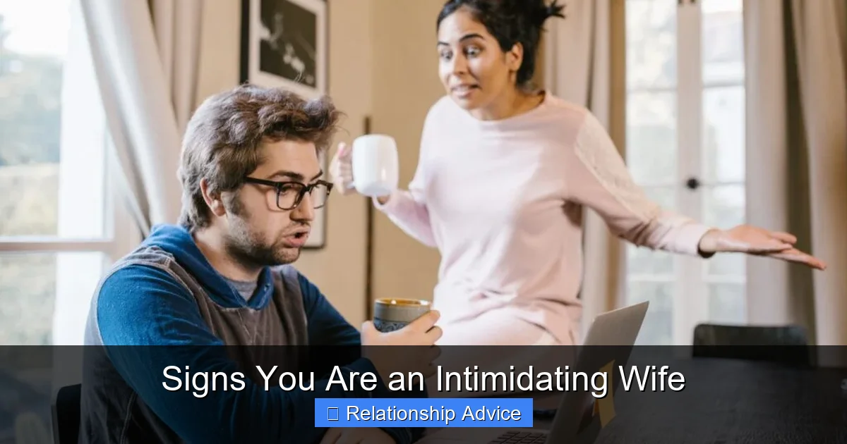 Signs You Are an Intimidating Wife