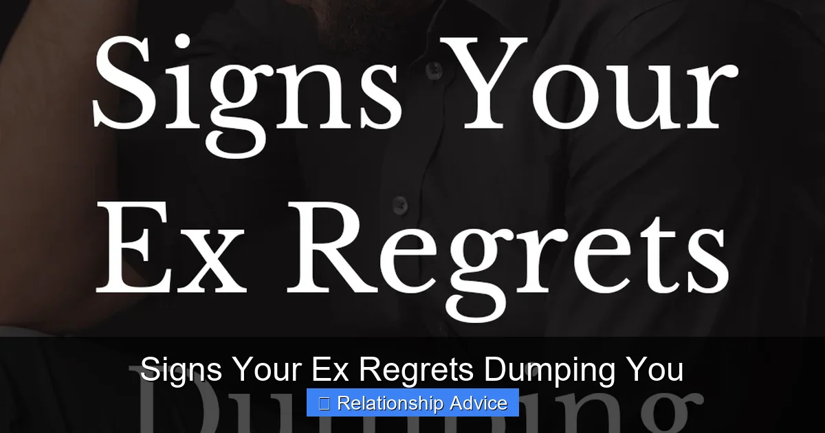 Ex Refret Signs Your Ex Regrets Dumping You - LoveTra