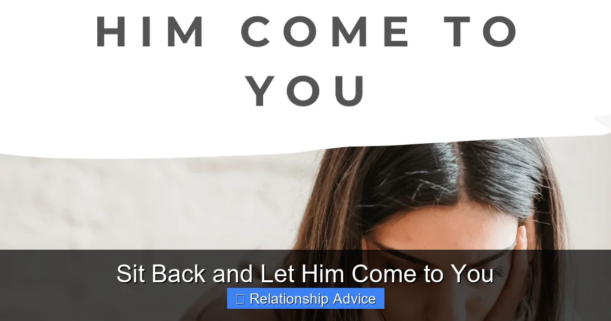 Sit Back and Let Him Come to You