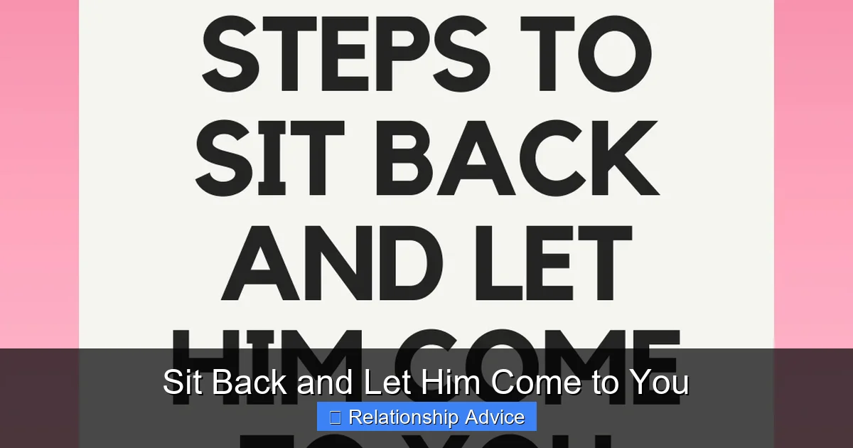 Sit Back and Let Him Come to You