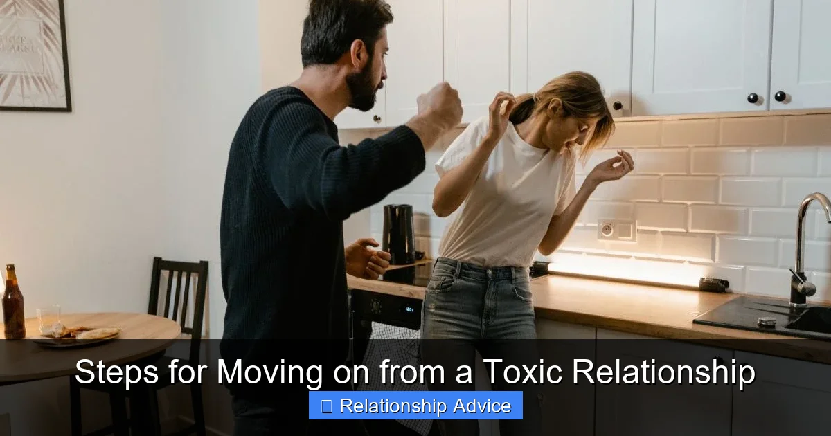 Steps for Moving on from a Toxic Relationship