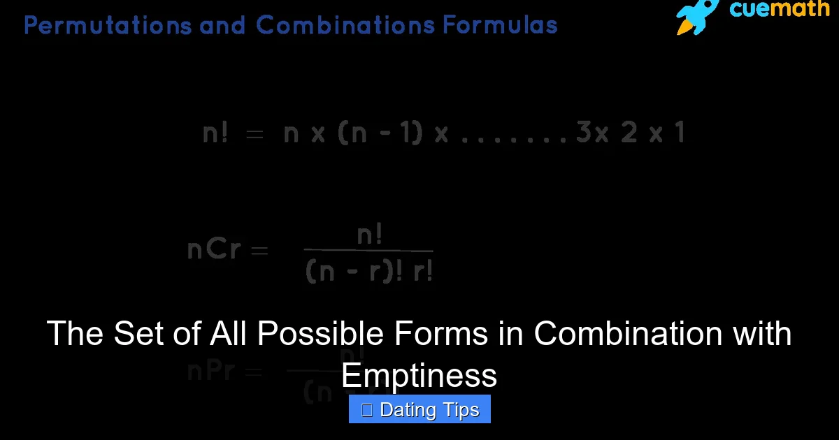 The Set of All Possible Forms in Combination with Emptiness