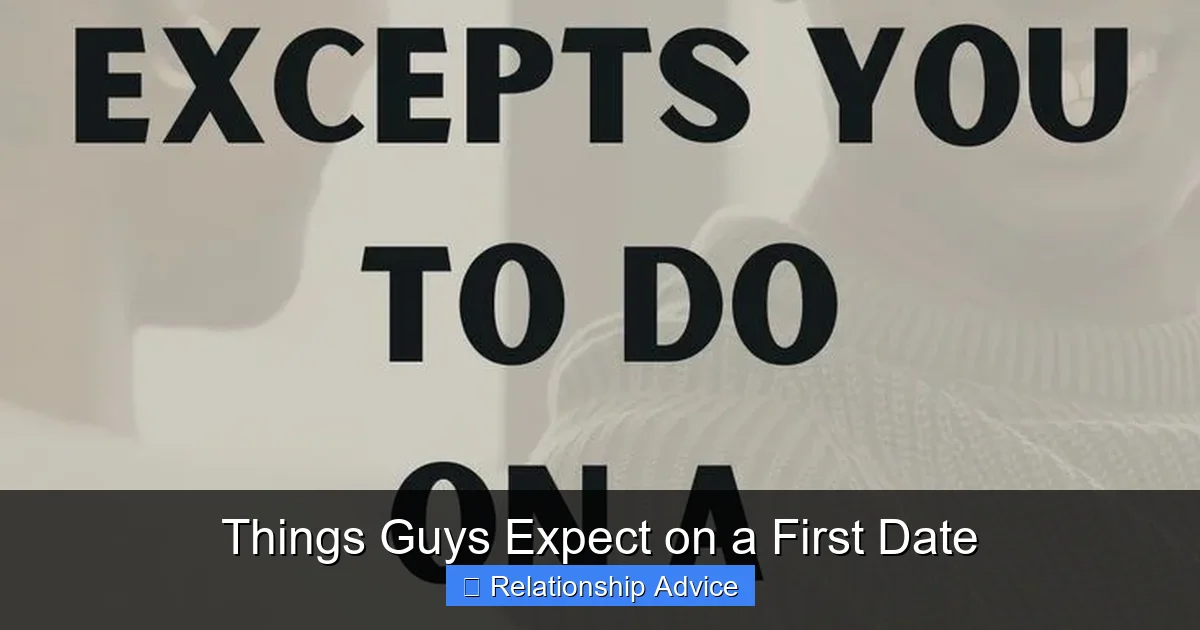 Things Guys Expect on a First Date