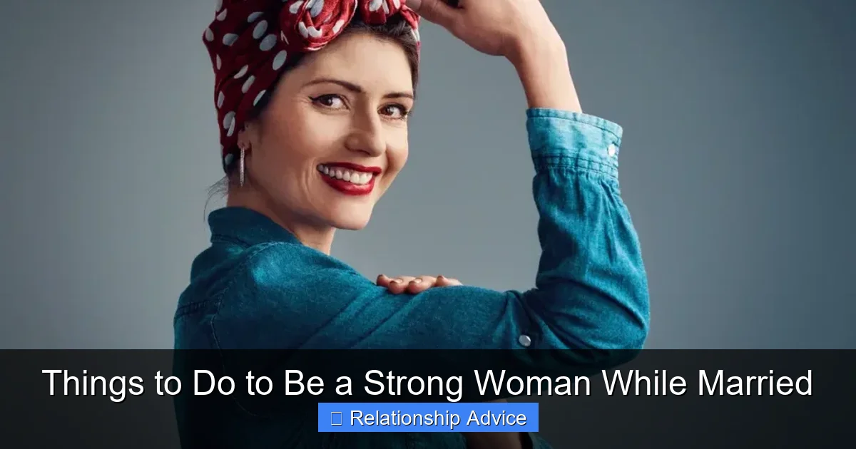 Things to Do to Be a Strong Woman While Married