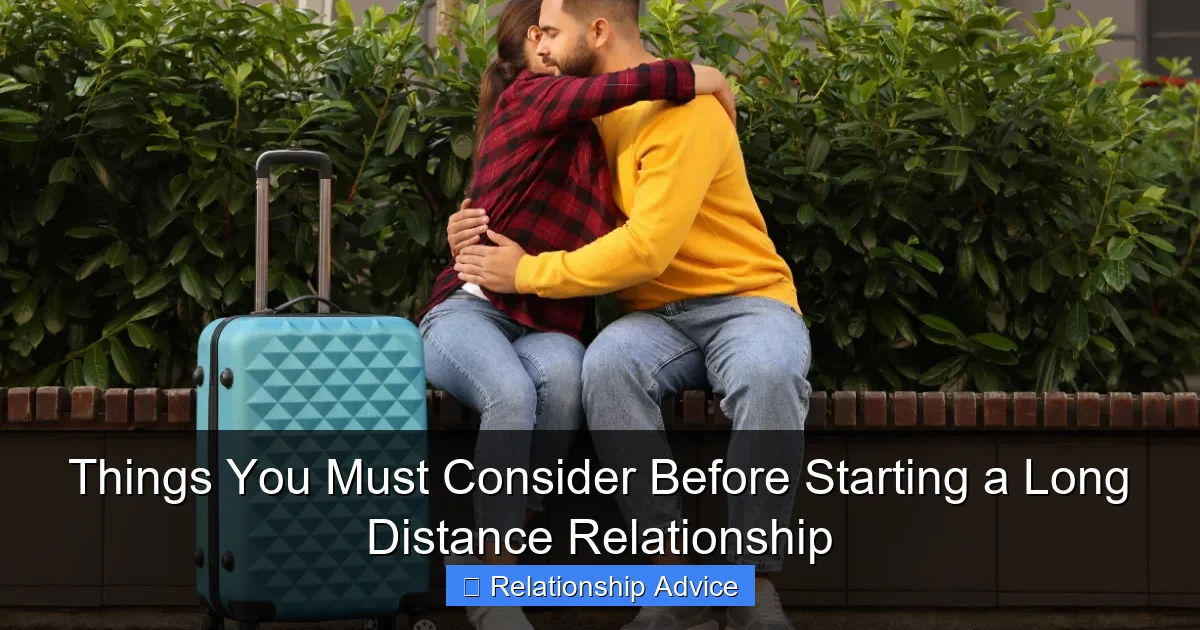 Things You Must Consider Before Starting a Long Distance Relationship